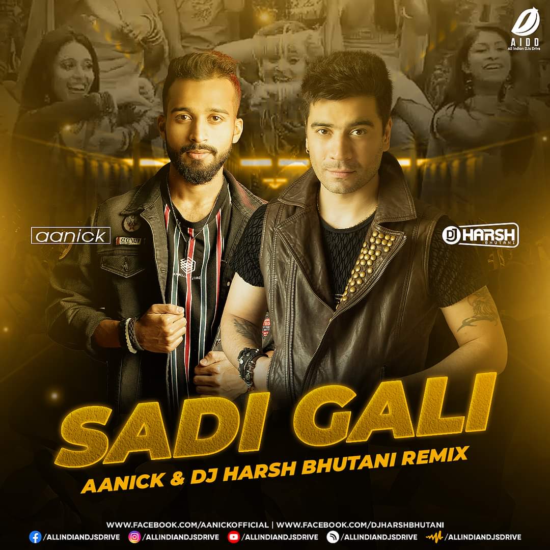 Sadi Gali (Remix) - Aanick & DJ Harsh Bhutani